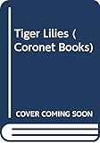 Tiger Lilies (Coronet Books)